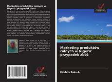 Marketing produktów rolnych w Nigerii: przypadek zbóż的封面
