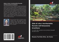 Borítókép a  Stile di vita e territorialità fluviale nell'Amazzonia brasiliana - hoz