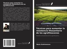Técnicas para aumentar la resistencia fitosanitaria de los agrofitoscenos kitap kapağı