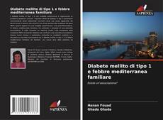 Copertina di Diabete mellito di tipo 1 e febbre mediterranea familiare