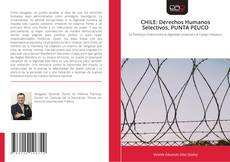 Couverture de CHILE: Derechos Humanos Selectivos, PUNTA PEUCO