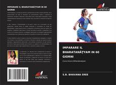 IMPARARE IL BHARATANĀṬYAM IN 60 GIORNI的封面