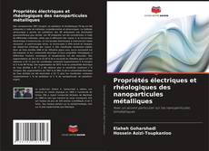 Borítókép a  Propriétés électriques et rhéologiques des nanoparticules métalliques - hoz