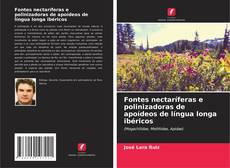 Copertina di Fontes nectaríferas e polinizadoras de apoídeos de língua longa ibéricos
