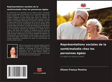 Bookcover of Représentations sociales de la santé/maladie chez les personnes âgées