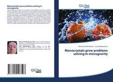 Buchcover von Monocrystals grow problems solving in microgravity