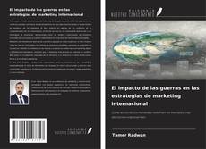 El impacto de las guerras en las estrategias de marketing internacional kitap kapağı