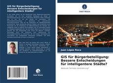 GIS für Bürgerbeteiligung: Bessere Entscheidungen für intelligentere Städte? kitap kapağı