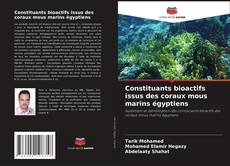 Copertina di Constituants bioactifs issus des coraux mous marins égyptiens