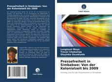 Bookcover of Pressefreiheit in Simbabwe: Von der Kolonialzeit bis 2009