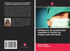 Influência da preparação imediata e tardia do espaço pós-extração的封面