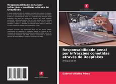 Capa do livro de Responsabilidade penal por infracções cometidas através de Deepfakes 