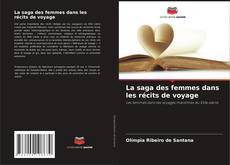 Bookcover of La saga des femmes dans les récits de voyage