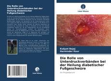 Capa do livro de Die Rolle von Unterdruckverbänden bei der Heilung diabetischer Fußgeschwüre 