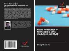 Copertina di Nowe koncepcje w farmakologicznej modulacji osi RAAS