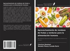 Portada del libro de Aprovechamiento de residuos de frutas y verduras para la alimentación humana