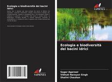 Copertina di Ecologia e biodiversità dei bacini idrici