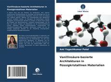 Capa do livro de Vanillinsäure-basierte Architekturen in flüssigkristallinen Materialien 