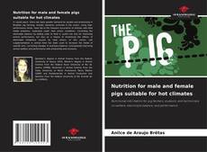 Portada del libro de Nutrition for male and female pigs suitable for hot climates