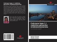 Portada del libro de Cukrzyca typu 1 i rodzinna gorączka śródziemnomorska