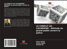 Couverture de LE CONFLIT AU CACHEMIRE : Attitude du grand public envers la police