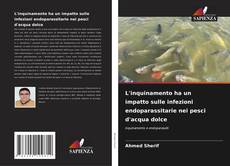 Copertina di L'inquinamento ha un impatto sulle infezioni endoparassitarie nei pesci d'acqua dolce