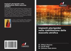 Copertina di Impianti pterigoidei nella riabilitazione della mascella atrofica