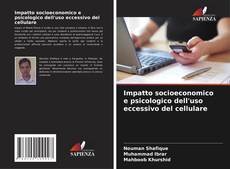 Bookcover of Impatto socioeconomico e psicologico dell'uso eccessivo del cellulare
