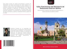 Couverture de Valor Patrimonial del Ministerio de Relaciones Exterior Bolivia