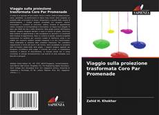Bookcover of Viaggio sulla proiezione trasformata Coro Par Promenade
