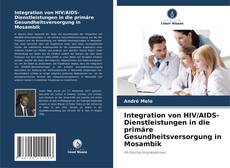 Portada del libro de Integration von HIV/AIDS-Dienstleistungen in die primäre Gesundheitsversorgung in Mosambik