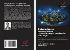 Optymalizacja energetyczna dynamicznego protokołu routingu的封面