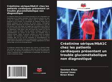Couverture de Créatinine sérique/HbA1C chez les patients cardiaques présentant un trouble glucométabolique non diagnostiqué