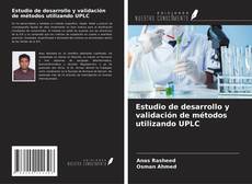 Estudio de desarrollo y validación de métodos utilizando UPLC kitap kapağı