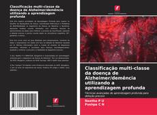 Copertina di Classificação multi-classe da doença de Alzheimer/demência utilizando a aprendizagem profunda