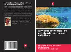 Copertina di Atividade antitumoral de extratos de macroalgas antárticas