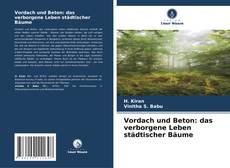 Обложка Vordach und Beton: das verborgene Leben städtischer Bäume
