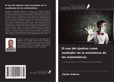 Portada del libro de El uso del ajedrez como mediador en la enseñanza de las matemáticas