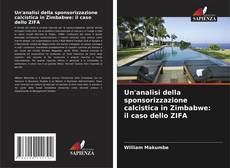 Bookcover of Un'analisi della sponsorizzazione calcistica in Zimbabwe: il caso dello ZIFA