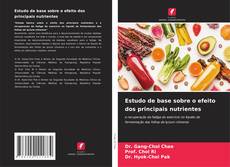 Borítókép a  Estudo de base sobre o efeito dos principais nutrientes - hoz