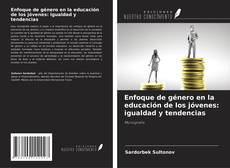 Copertina di Enfoque de género en la educación de los jóvenes: igualdad y tendencias