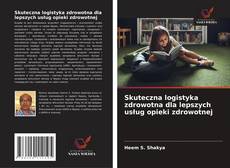 Skuteczna logistyka zdrowotna dla lepszych usług opieki zdrowotnej的封面