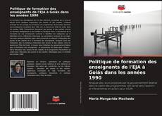 Politique de formation des enseignants de l'EJA à Goiás dans les années 1990的封面