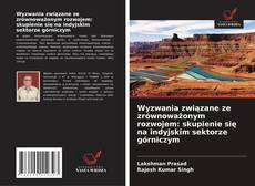 Copertina di Wyzwania związane ze zrównoważonym rozwojem: skupienie się na indyjskim sektorze górniczym