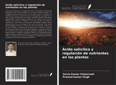 Copertina di Ácido salicílico y regulación de nutrientes en las plantas