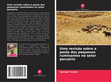 Uma revisão sobre a peste dos pequenos ruminantes no setor pecuário kitap kapağı