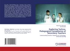 Exploring Techno-Pedagogical Competence of Secondary Teachers kitap kapağı