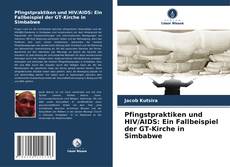 Pfingstpraktiken und HIV/AIDS: Ein Fallbeispiel der GT-Kirche in Simbabwe的封面