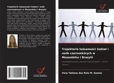 Trajektorie tożsamości kobiet i osób czarnoskórych w Mozambiku i Brazylii的封面
