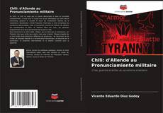 Обложка Chili: d'Allende au Pronunciamiento militaire